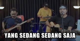 3pemuda Berbahaya Cover  – Yang Sedang Sedang Saja – Iwan (Official Music Video Youtube)