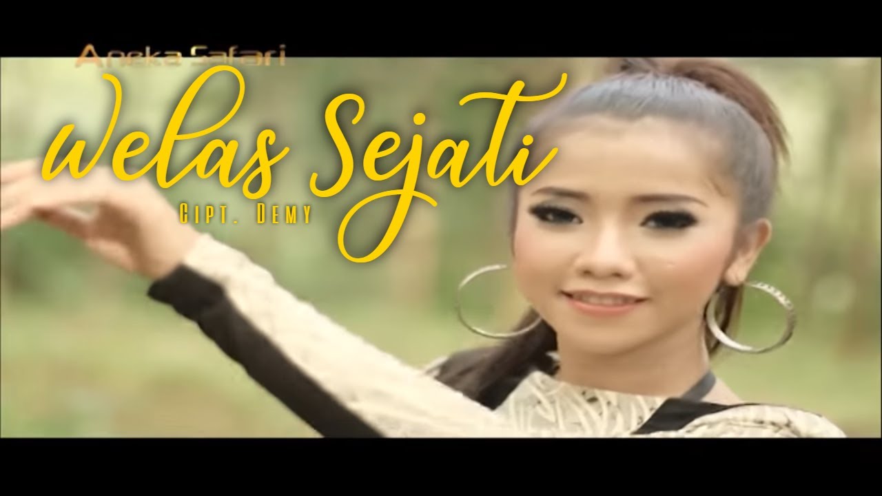 Ajeng  – Welas Sejati (Official Music Video Aneka Safari Youtube)