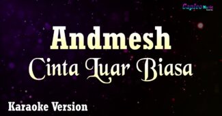 Andmesh Kamaleng – Cinta Luar Biasa (Karaoke Version Video Youtube)