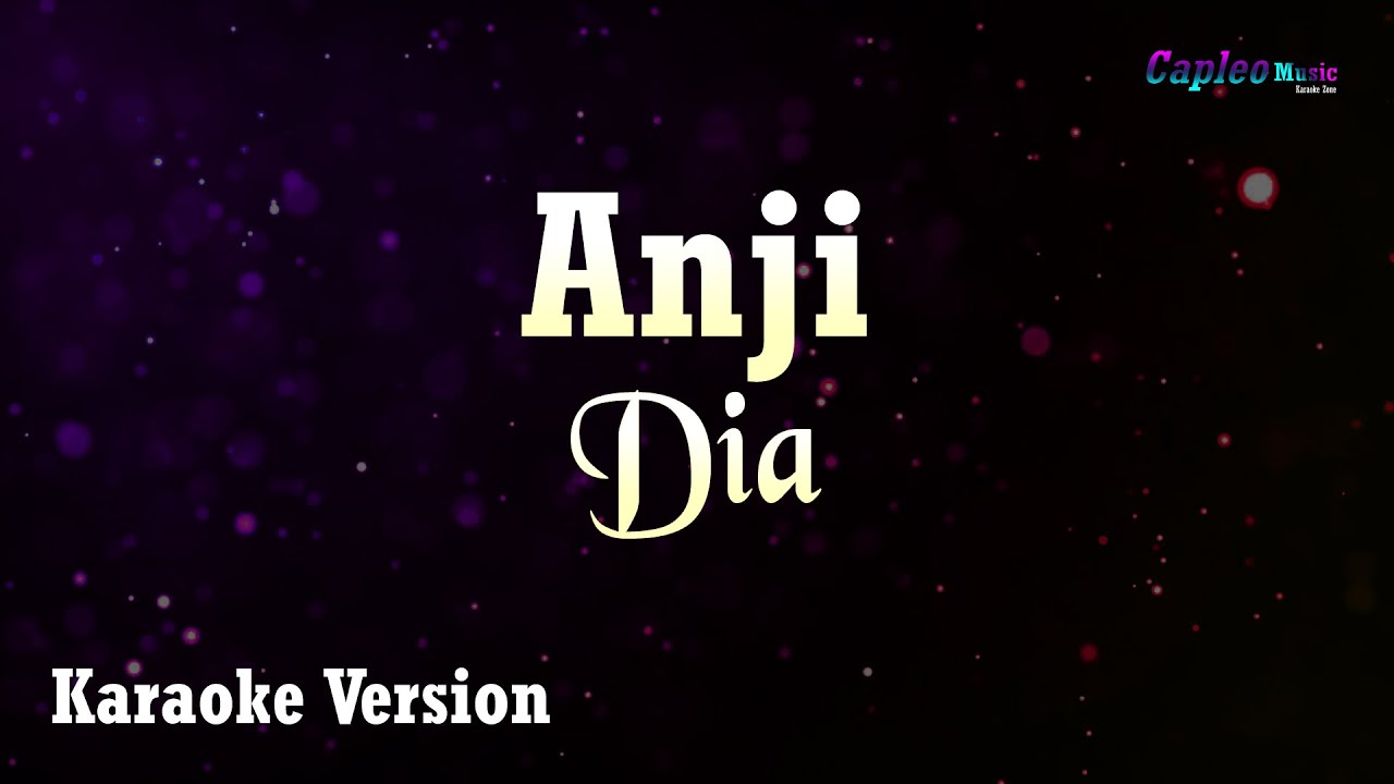 Anji – Dia (Karaoke Version Video Youtube)