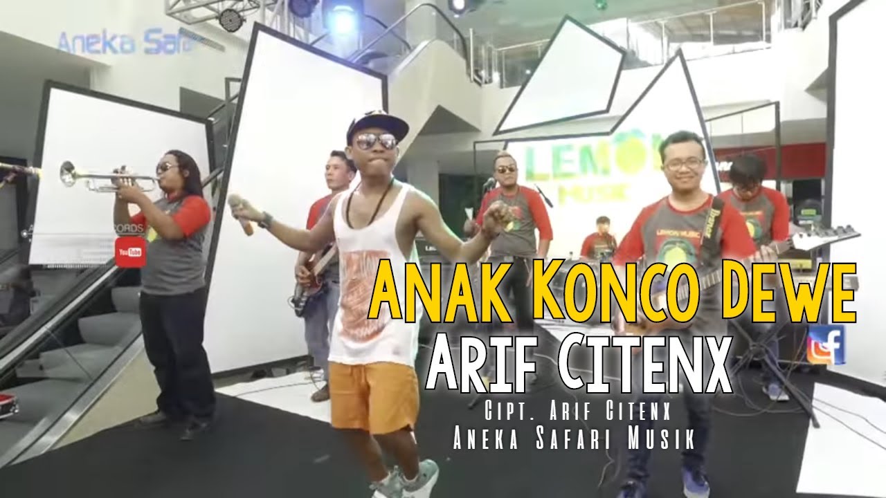 Arif Citenx – Anak Konco Dewe ( Official Music Video Aneka Safari Youtube )