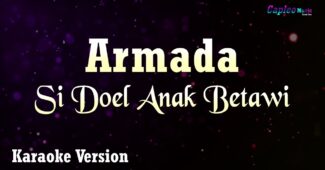 Armada – Si Doel Anak Betawi (Karaoke Version Video Youtube)