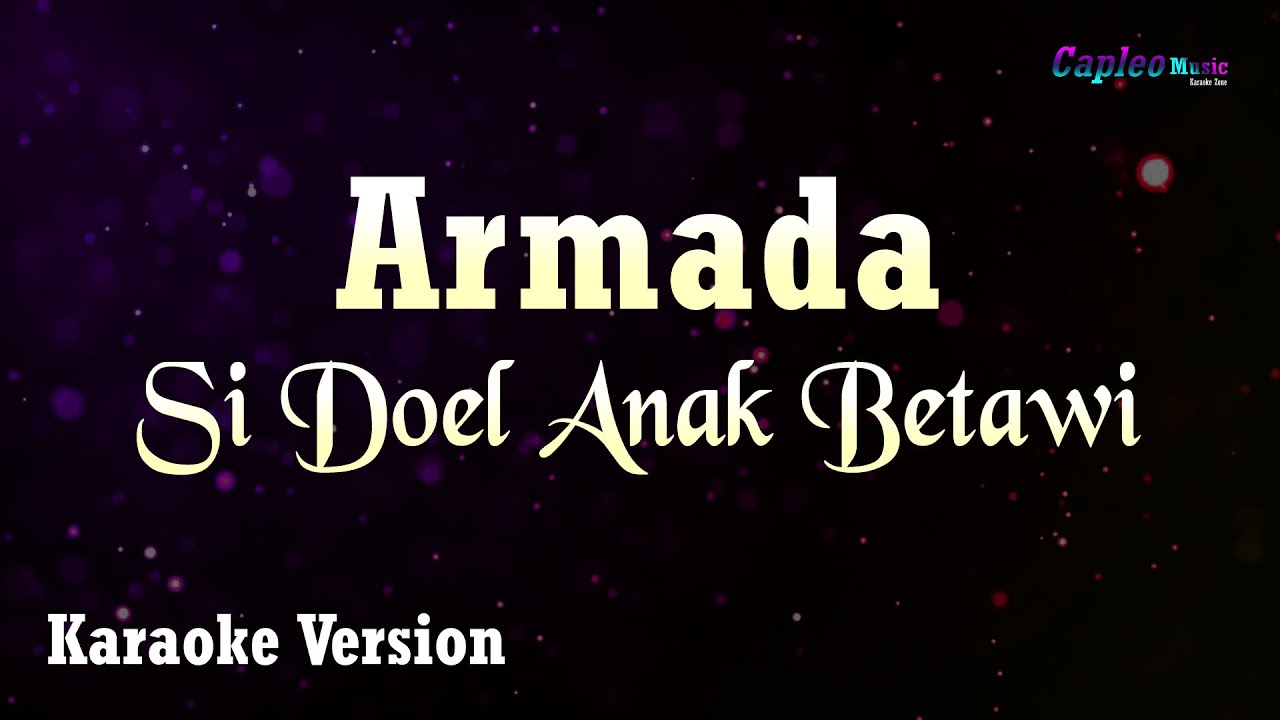 Armada – Si Doel Anak Betawi (Karaoke Version Video Youtube)