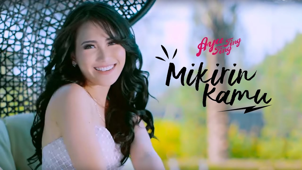 Ayu Ting Ting – Mikirin Kamu (Official Music Video Youtube)