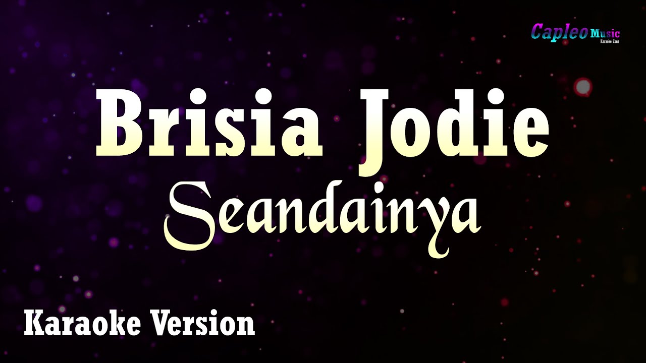 Brisia Jodie – Seandainya (Karaoke Version Video Youtube)