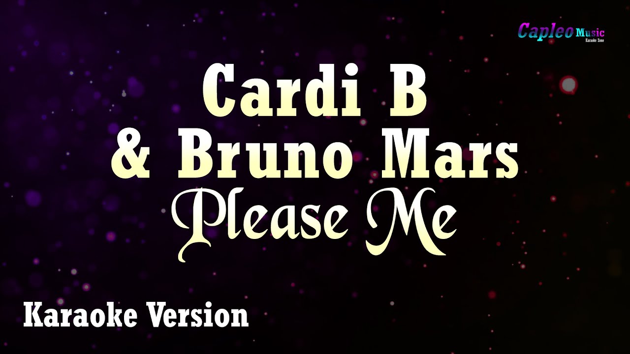 Cardi B & Bruno Mars – Please Me (Karaoke Version Video Youtube)