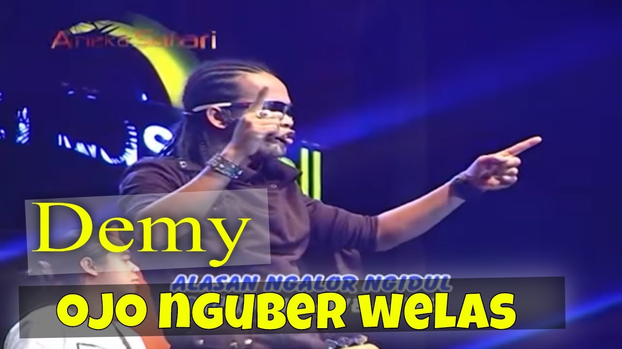 Demy  – Ojo Nguber Welas (Official Music Video Aneka Safari Youtube)