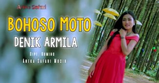 Denik Armila – Bohoso Moto (Official Music Video Aneka Safari Youtube)