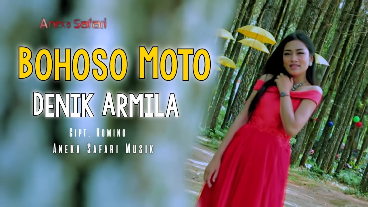 Denik Armila – Bohoso Moto (Official Music Video Aneka Safari Youtube)