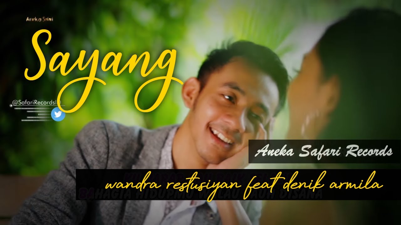 Denik Armila Feat. Wandra – Sayang (Official Music Video Aneka Safari Youtube)