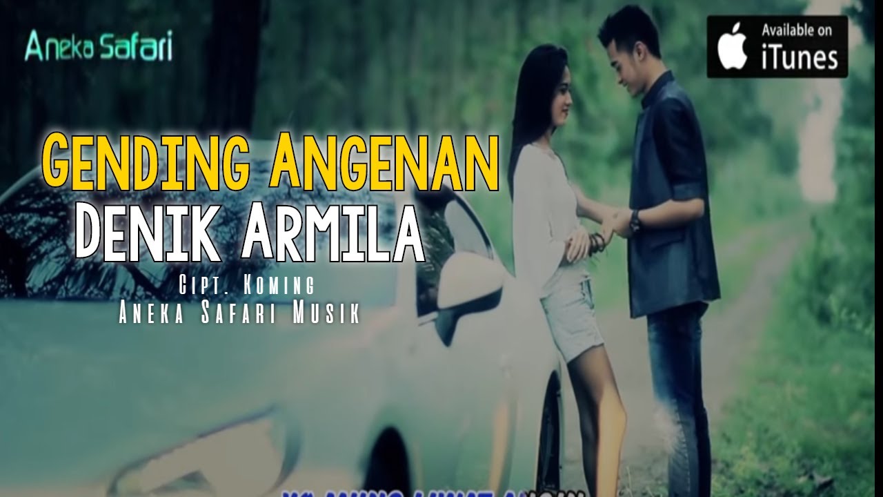 Denik Armila – Gending Angenan (Official Music Video Aneka Safari Youtube)