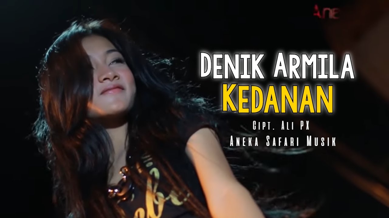 Denik Armila – Kedanan (Official Music Video Aneka Safari Youtube)