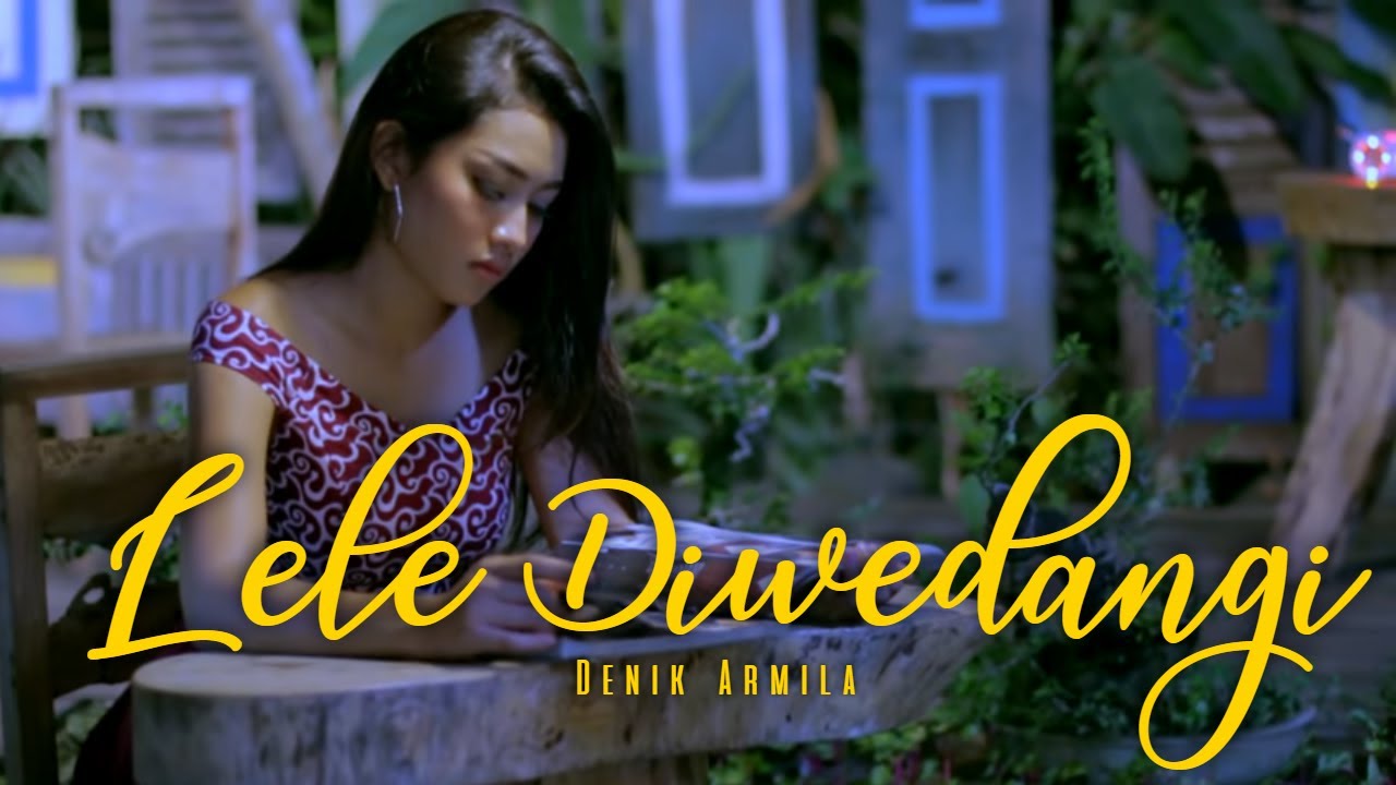 Denik Armila – Lele Diwedangi (Official Music Video Aneka Safari Youtube)