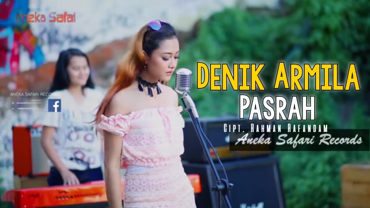 Denik Armila – Pasrah (Official Music Video Aneka Safari Youtube)