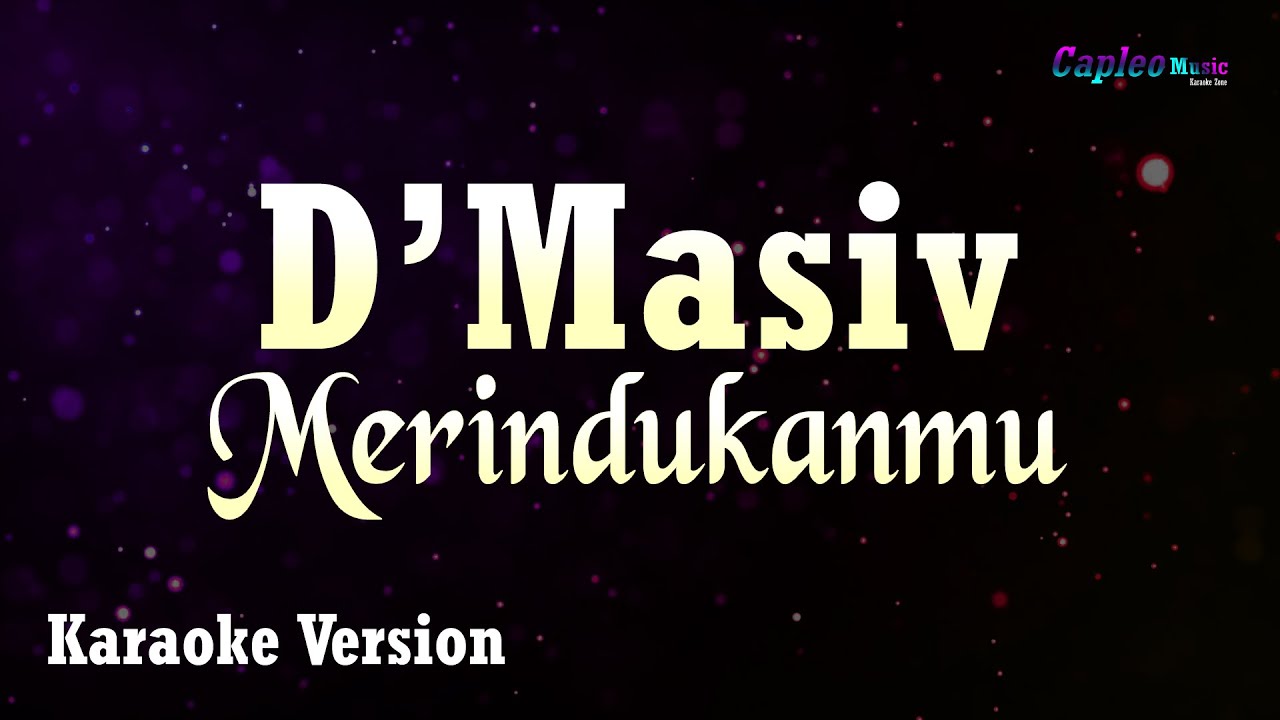 D’Masiv – Merindukanmu (Karaoke Version Video Youtube)