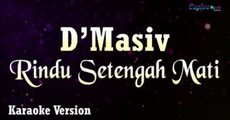 D’Masiv – Rindu Setengah Mati (Karaoke Version Video Youtube)