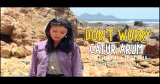 Don’t Worry | Single Terbaru – Ojo Kuatir (Official Music Video Aneka Safari Youtube)