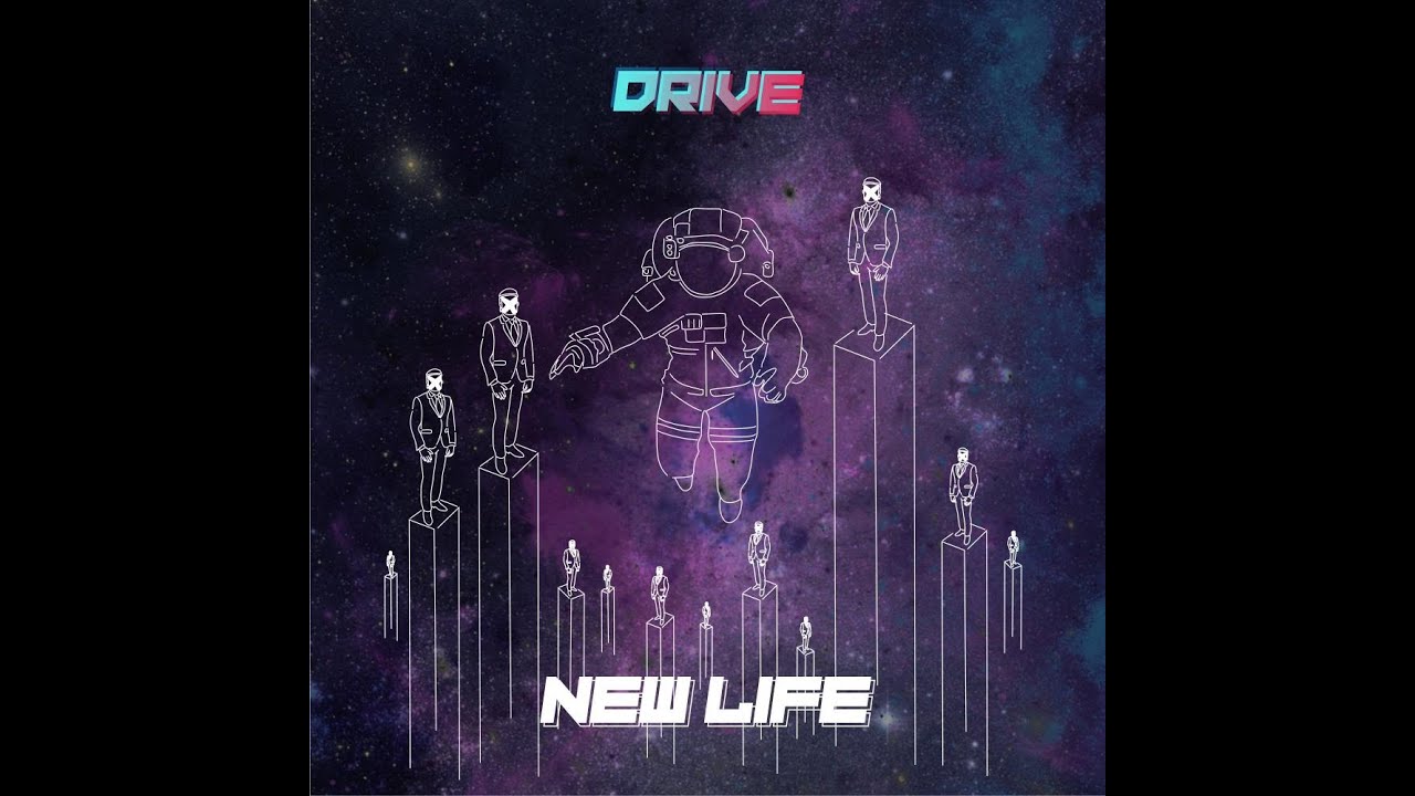 Drive – New Life (Official Music Video Youtube)