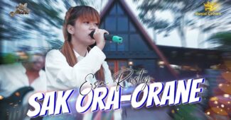 Esa Risty – Sak Ora Orane ( Official Live Music Youtube)