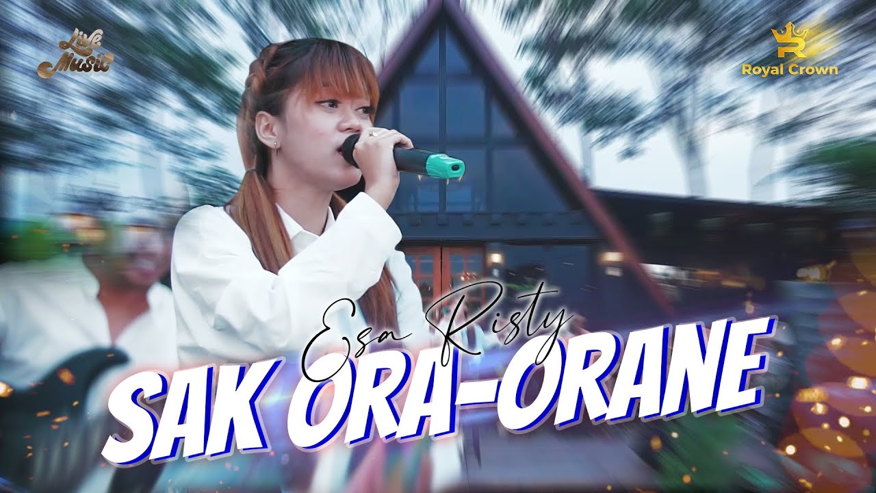 Esa Risty – Sak Ora Orane ( Official Live Music Youtube)