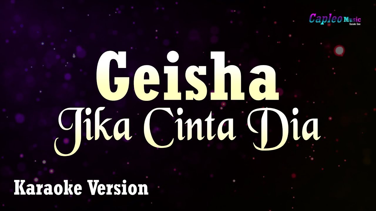 Geisha – Jika Cinta Dia (Karaoke Version Video Youtube)