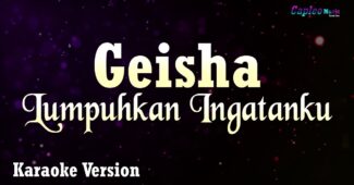Geisha – Lumpuhkan Ingatanku (Karaoke Version Video Youtube)