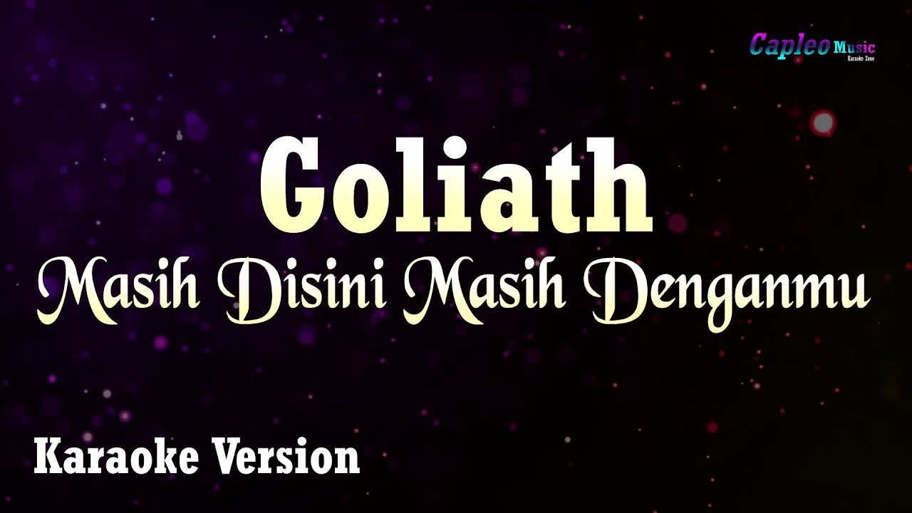 Goliath – Masih Disini Masih Denganmu (Karaoke Version Video Youtube)