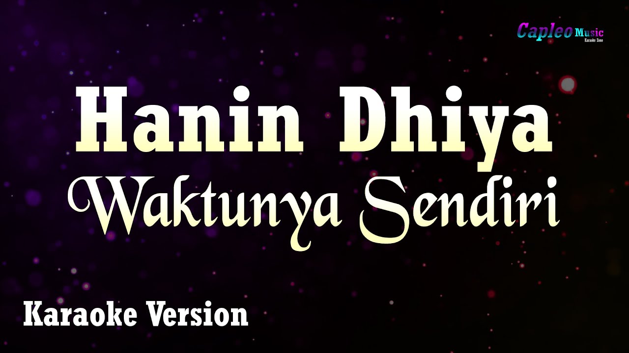 Hanin Dhiya – Waktunya Sendiri (Karaoke Version Video Youtube)
