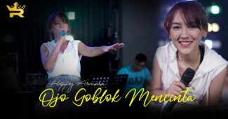 Happy Asmara – Ojo Goblok Mencinta (Official Live Music Youtube)