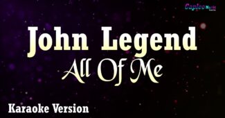 John Legend – All Of me (Karaoke Version Video Youtube)