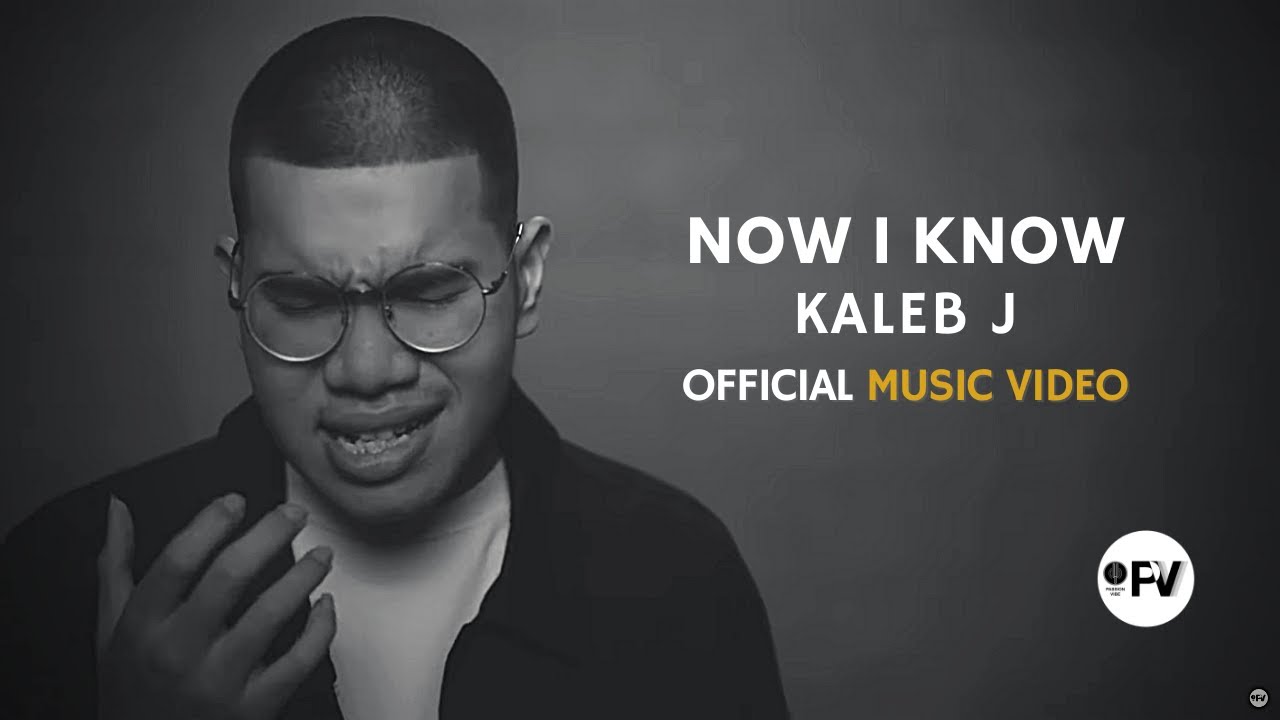Kaleb J – Now I Know (Official Music Video Youtube)