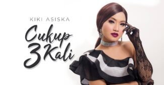 Kiki Asiska – Cukup 3 Kali (Official Music Video Youtube)