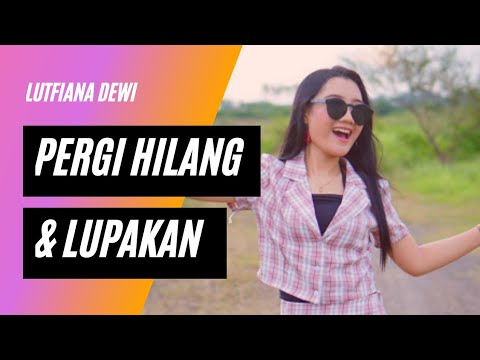 Lutfiana Dewi – Pergi Hilang Dan Lupakan (Official Music Video Aneka Safari Youtube)