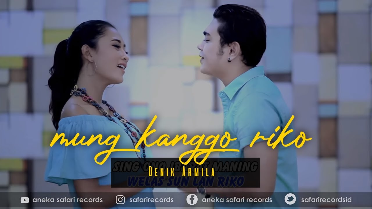 Nanda & Denik Armila – Mung Kanggo Riko (Official Music Video Aneka Safari Youtube)