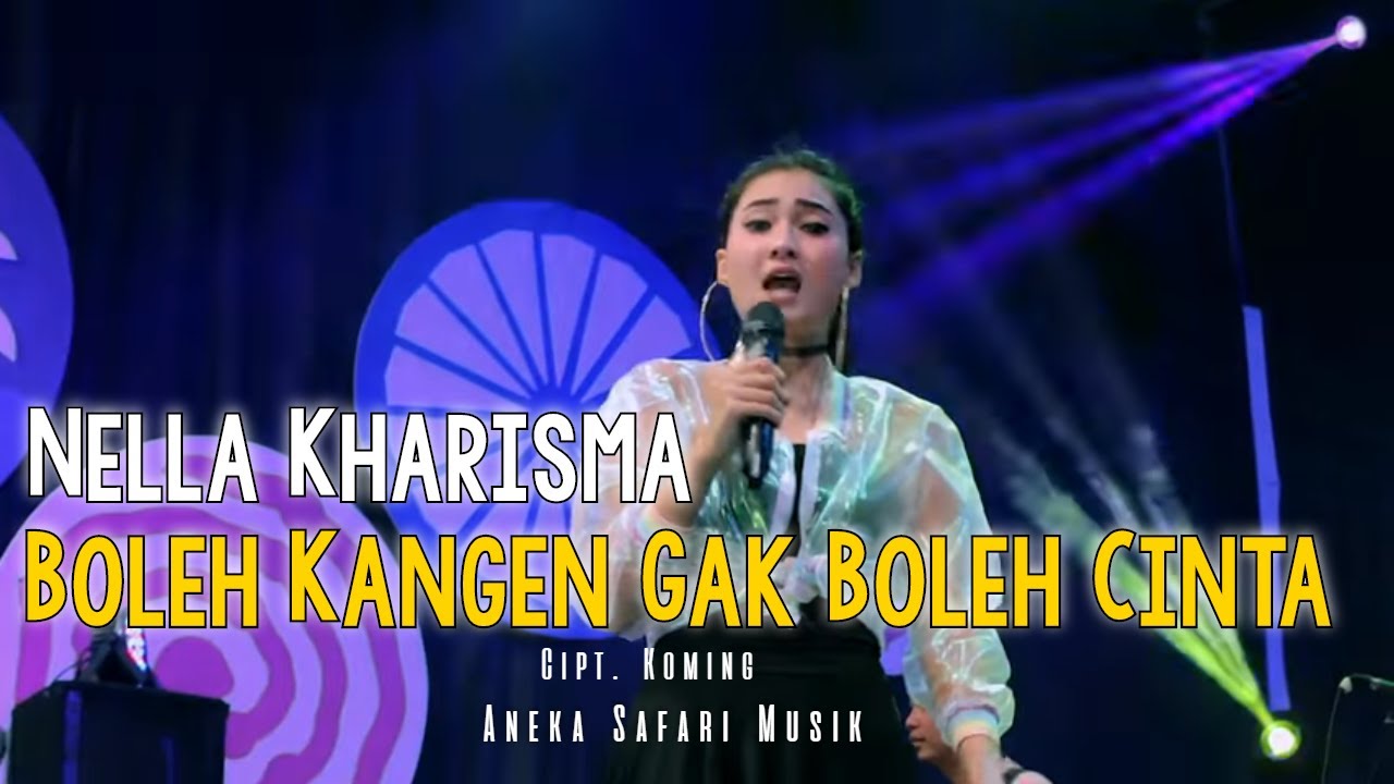 Nella Kharisma – Boleh Kangen Gak Boleh Cinta (Official Music Video Aneka Safari Youtube)