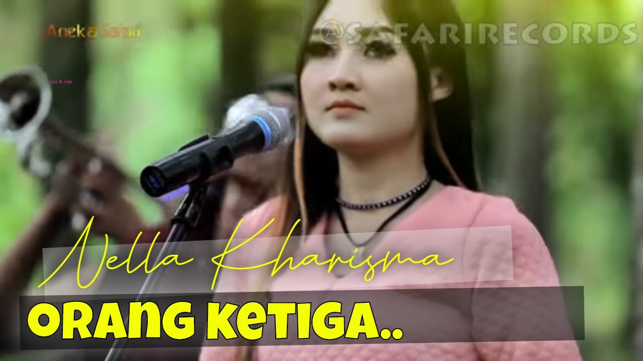 Nella Kharisma – Orang Ketiga (Official Music Video Aneka Safari Youtube)