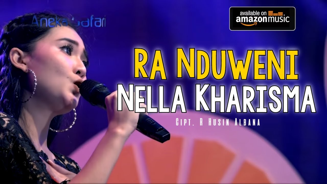 Nella Kharisma – Ra Nduweni (Official Music Video Aneka Safari Youtube)
