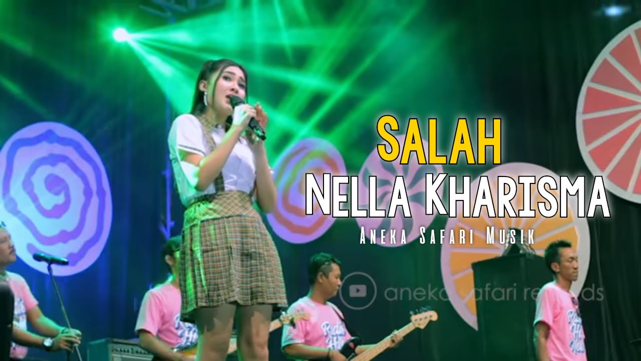 Nella Kharisma – Salah  (Official Music Video Aneka Safari Youtube)