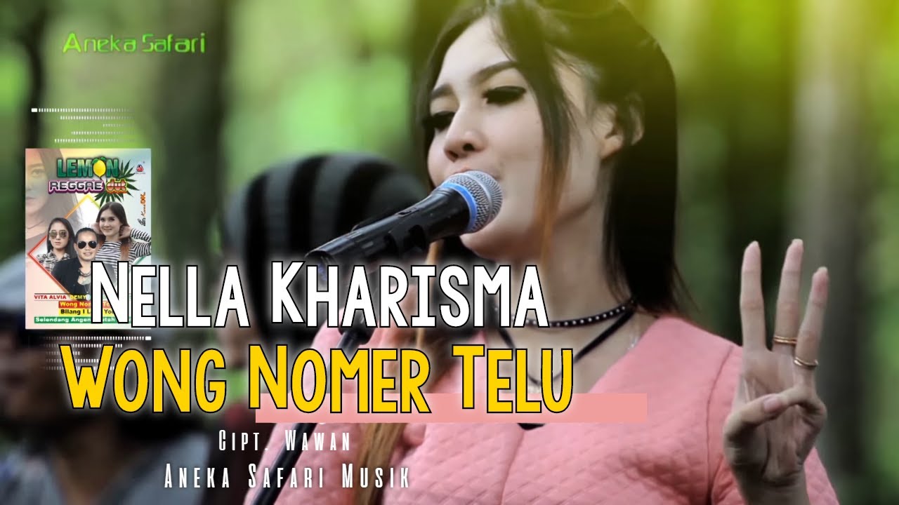 Nella Kharisma – Wong Nomer Telu ( Official Music Video Aneka Safari Youtube)