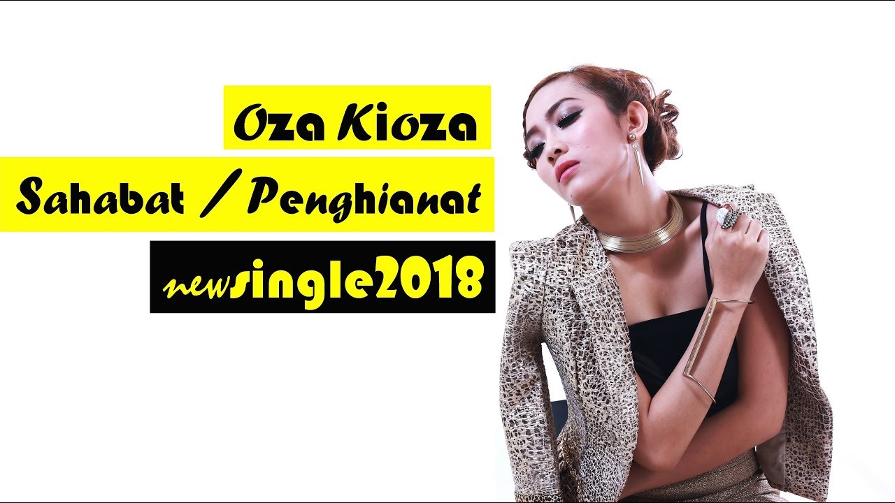 Oza Kioza – Sahabat Penghianat (Official Music Video Aneka Safari Youtube)