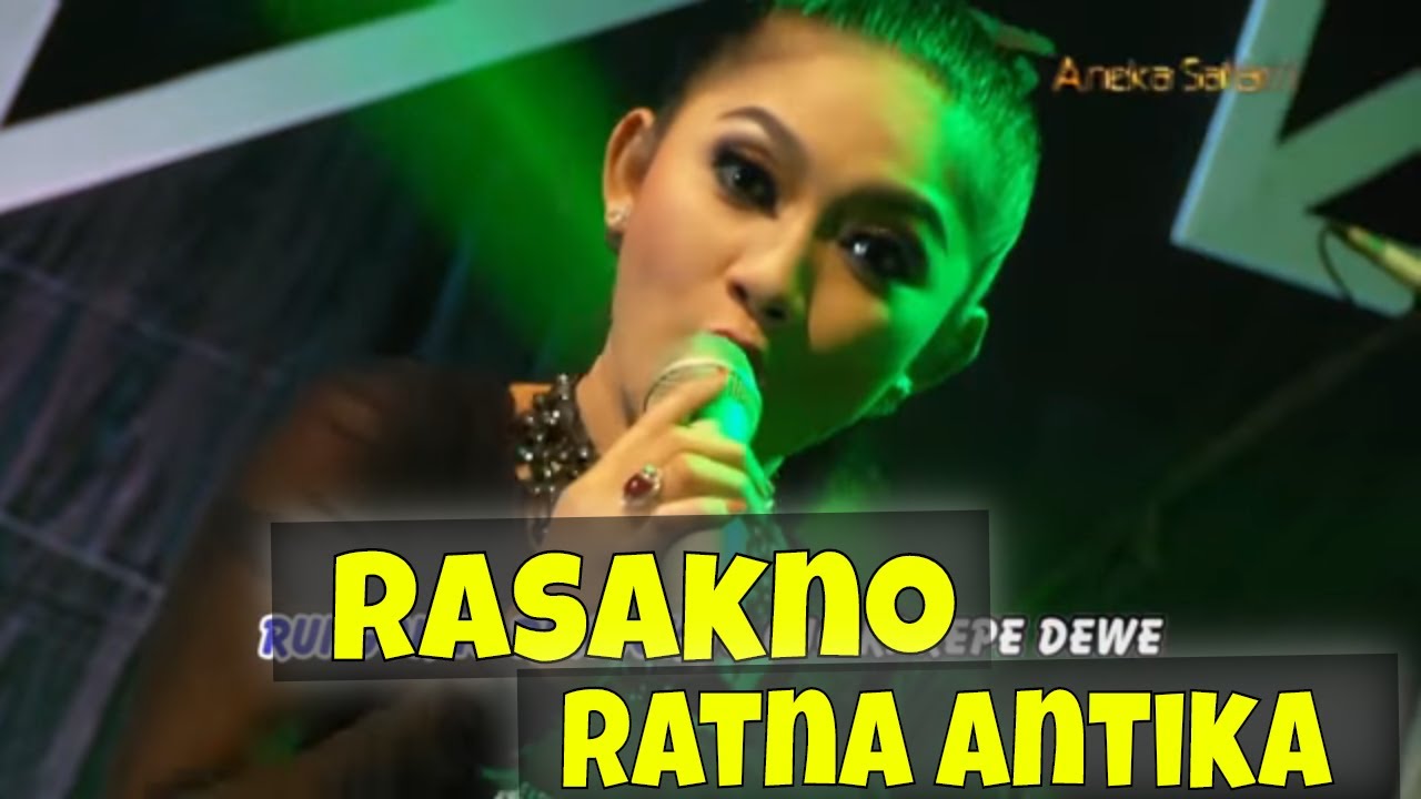 Ratna Antika – Rasakno (Official Music Video Aneka Safari Youtube)