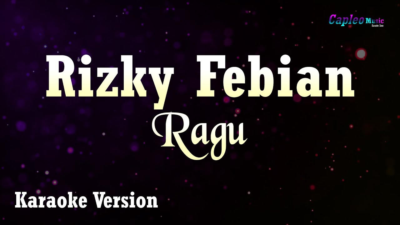 Rizky Febian – Ragu (Karaoke Version Video Youtube)