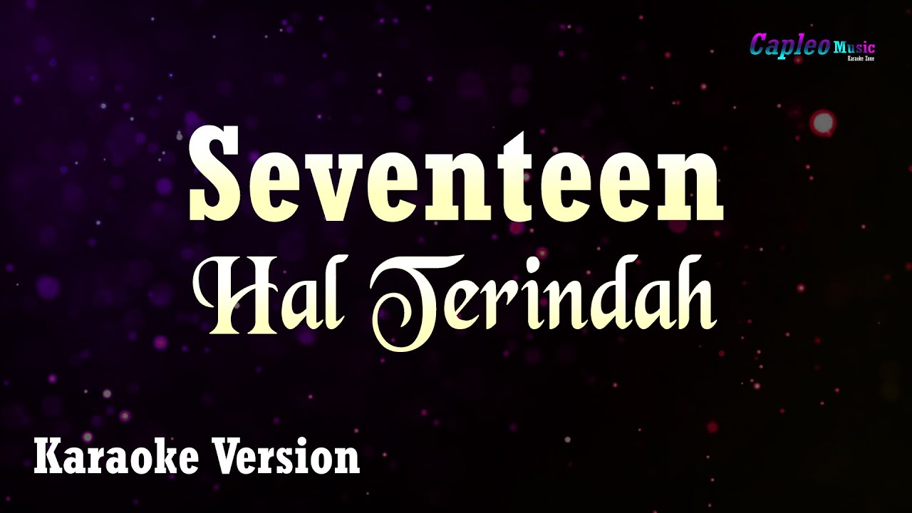 Seventeen – Hal Terindah (Karaoke Version Video Youtube)