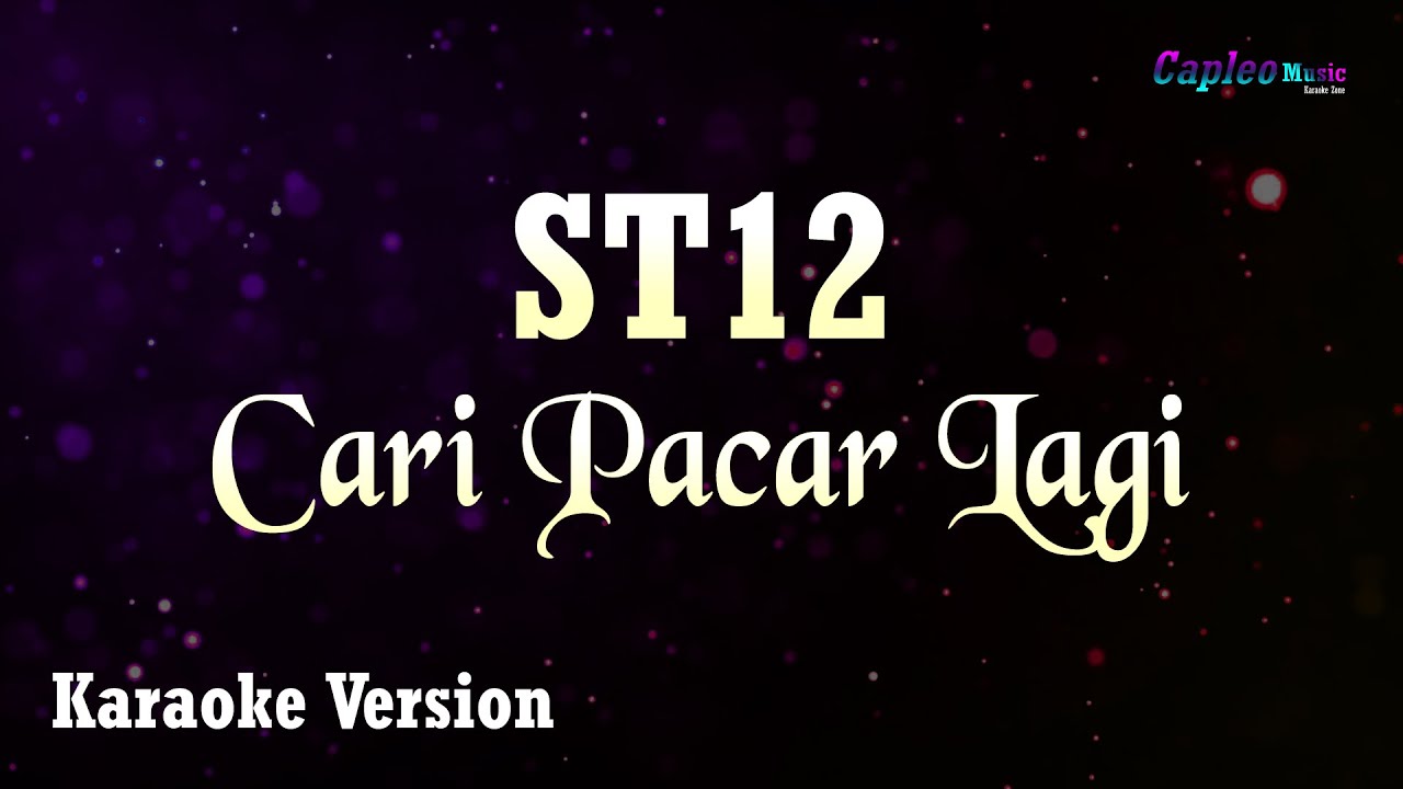 ST12 – Cari Pacar Lagi (Karaoke Version Video Youtube)