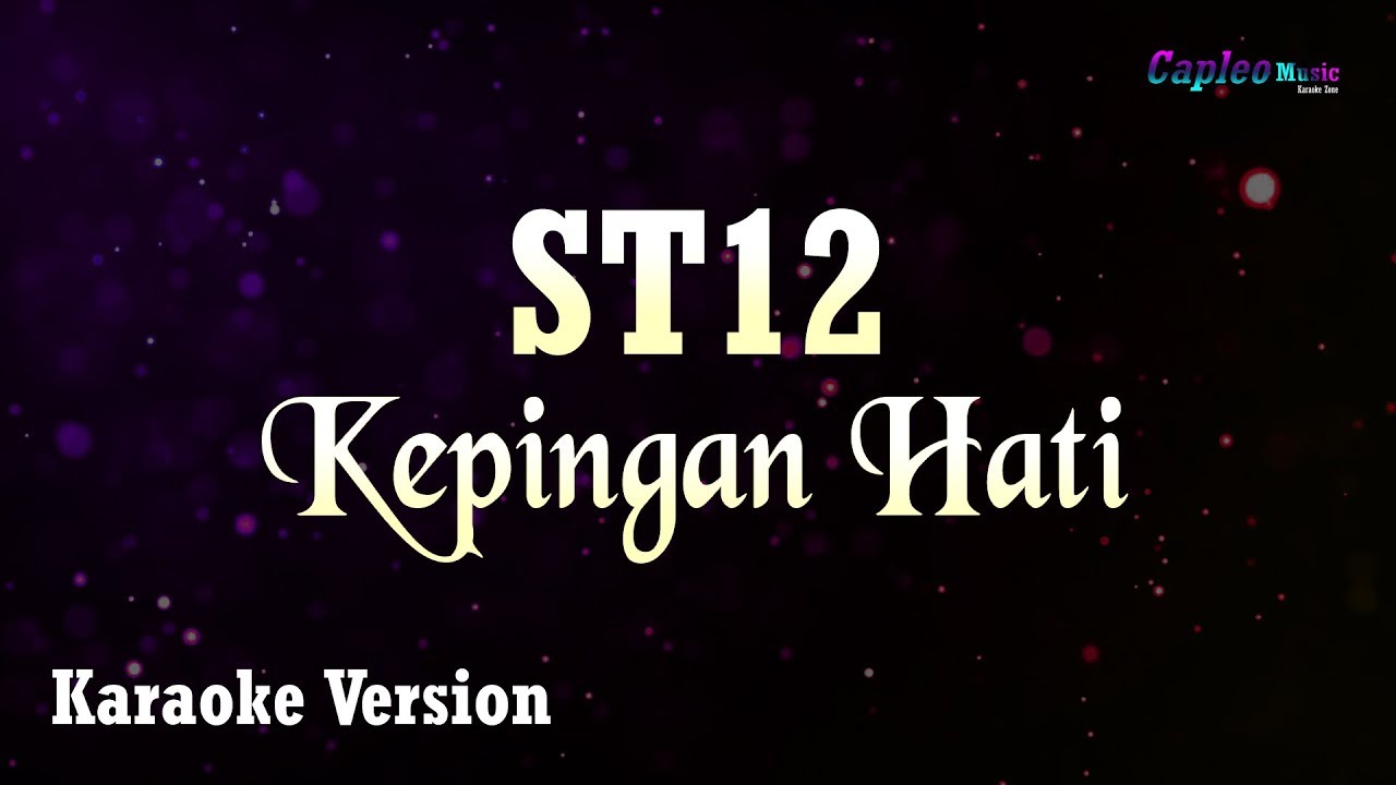 ST12 – Kepingan Hati (Karaoke Version Video Youtube)