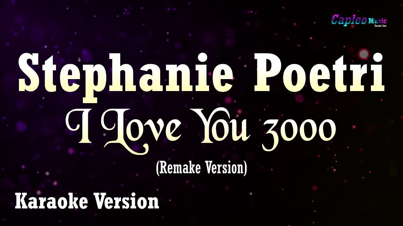 Stephanie Poetri – I Love You 3000 (Karaoke Version Video Youtube)