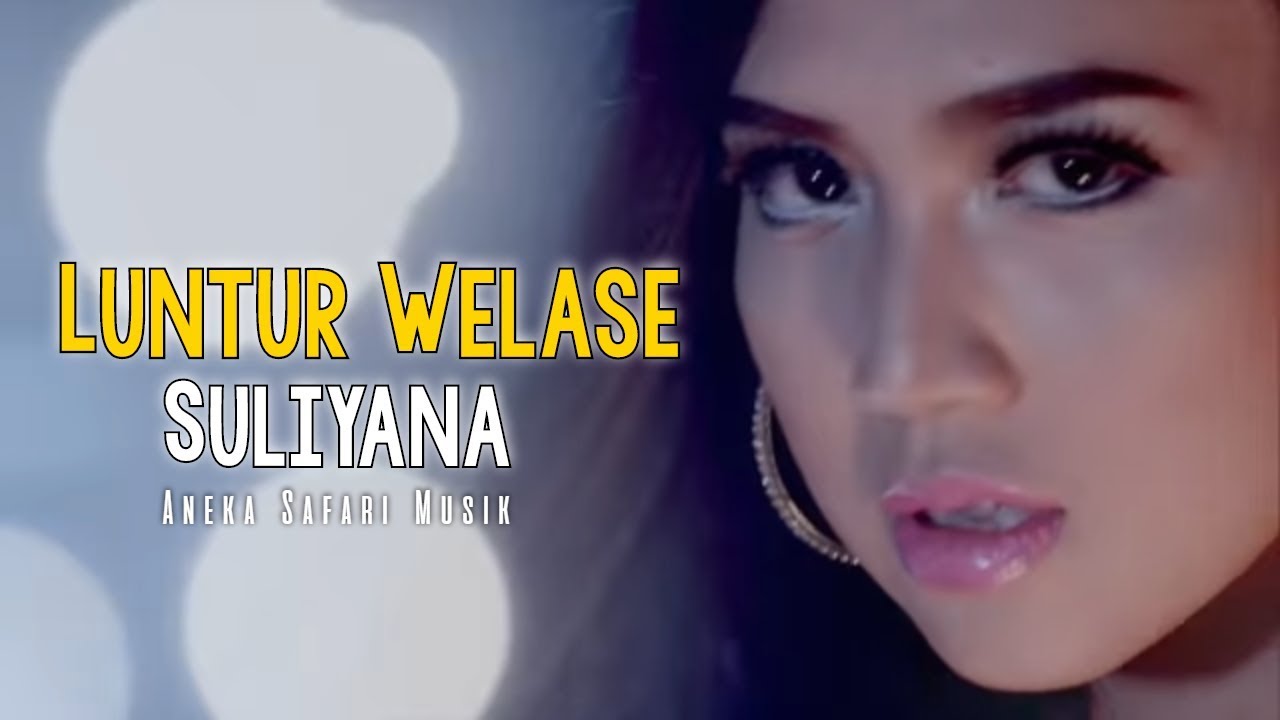 Suliyana   – Luntur Welase (Official Music Video Aneka Safari Youtube)