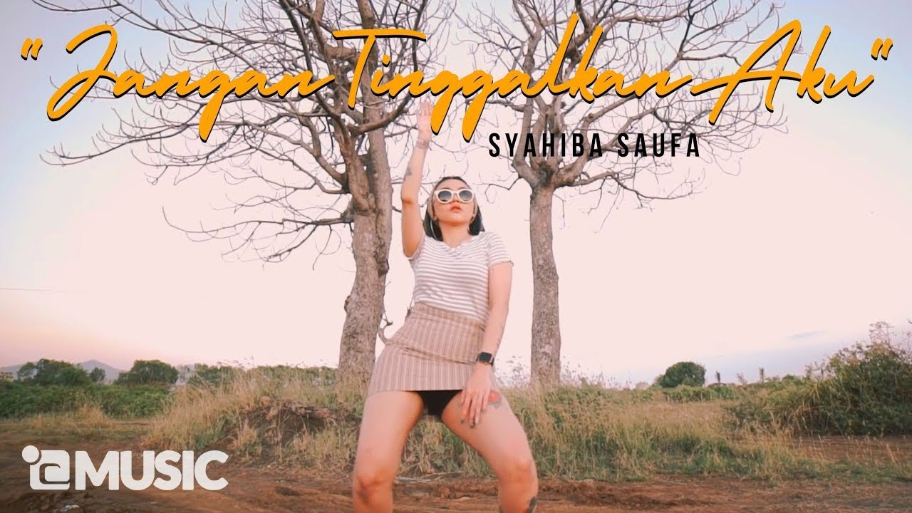Syahiba Saufa – Aku Hanya Bisa Berkata Sayang – Jangan Tinggalkan Aku (Official Music Video Aneka Safari Youtube)