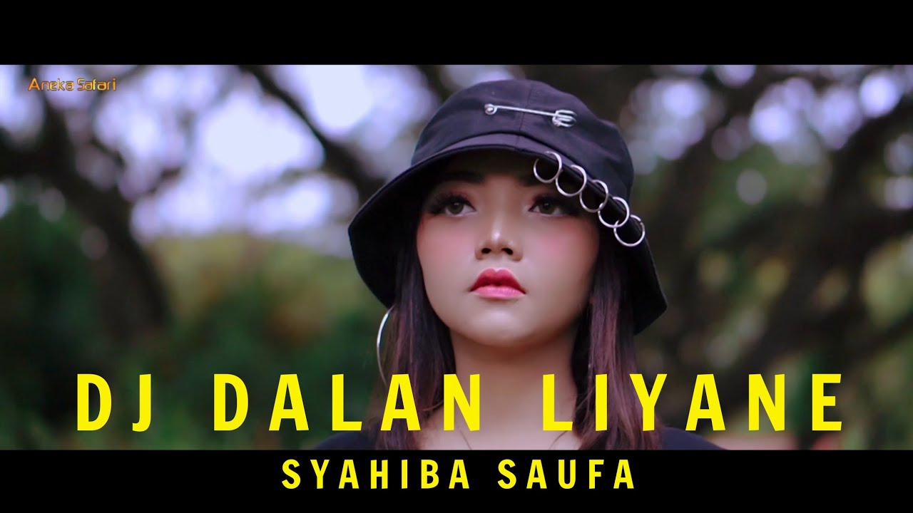 Syahiba Saufa – Dj Dalan Liyane (Official Music Video Aneka Safari Youtube)