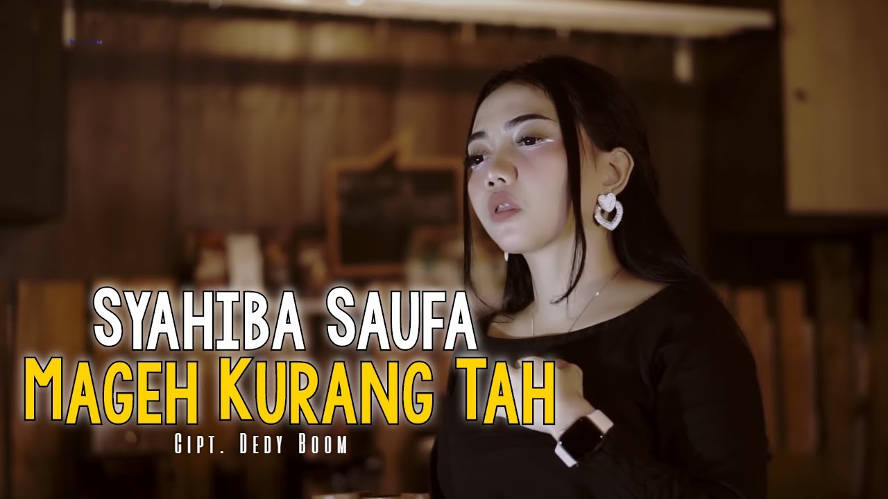 Syahiba Saufa – Mageh Kurang Tah (Official Music Video Aneka Safari Youtube)